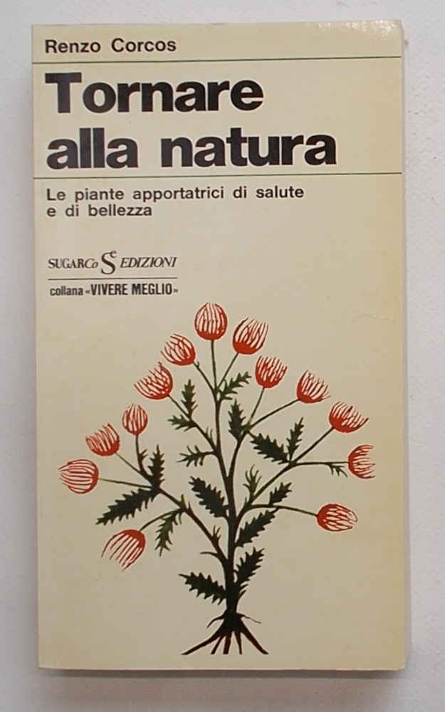 Tornare alla natura. Le piante apportatrici di salute e di …