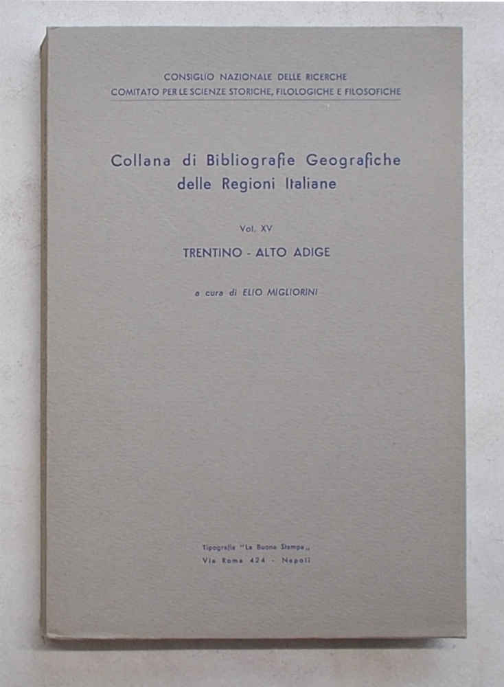 Trentino - Alto Adige. Collana di Bibliografie Geografiche delle Regioni …
