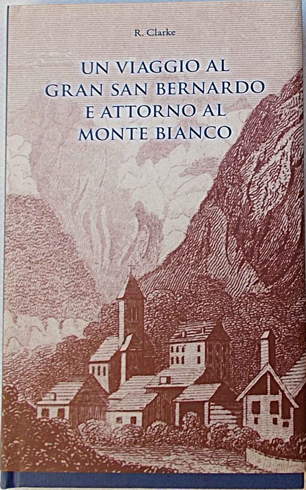 Un viaggio al Gran San Bernardo e attorno al Monte …