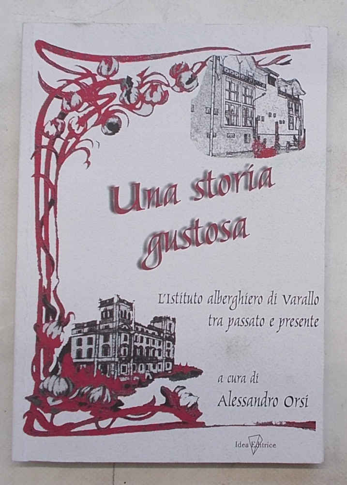 Una storia gustosa. L'Istituto Alberghiero di Varallo tra passato e …