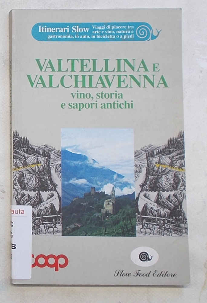 Valtellina e Valchiavenna vino, storia e sapori antichi.