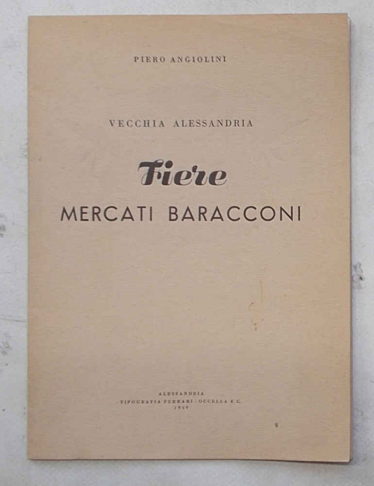 Vecchia Alessandria. Fiere Mercati Baracconi.