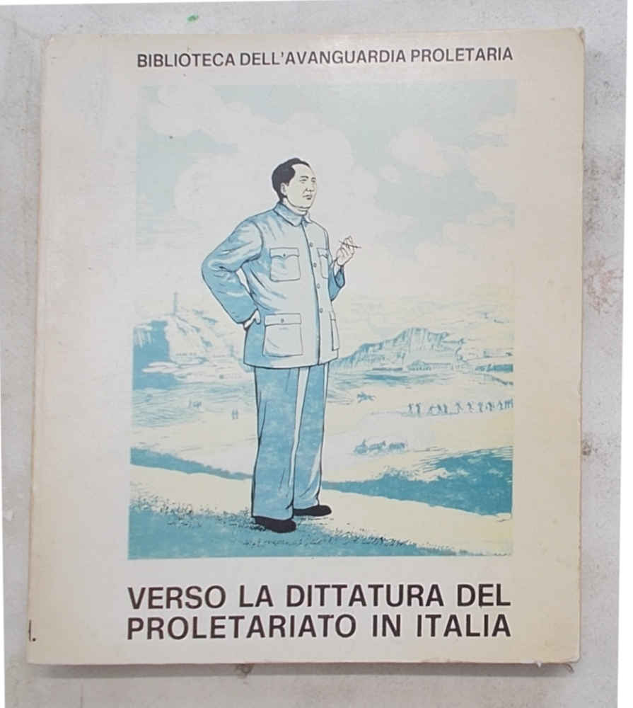 Verso la dittatura del proletariato in Italia. Proposta di tesi …