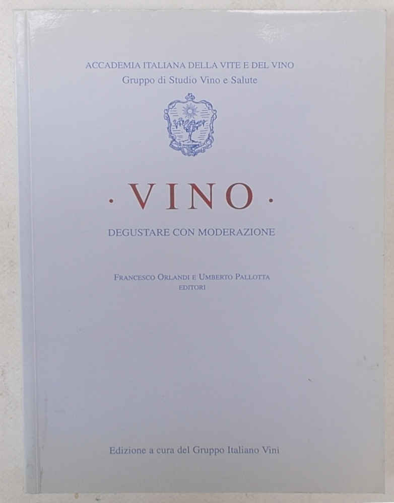 Vino. Degustare con moderazione.