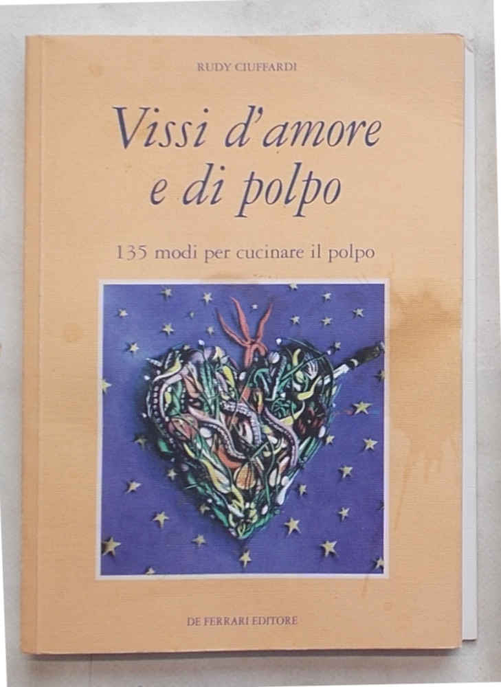 Vissi d'amore e di polpo. 135 modi per cucinare il …