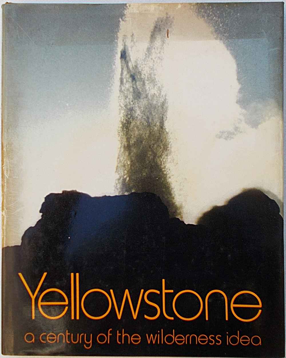 Yellowstone a century of the wilderness area.