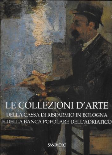 Le collezioni d'arte della Cassa di Risparmio in Bologna e …