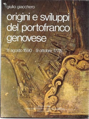 Origini e sviluppi del portofranco genovese. 11 agosto 1590 - …