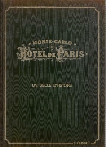 L'Hotel de Paris a Monte-Carlo. Un siecle d'histoire