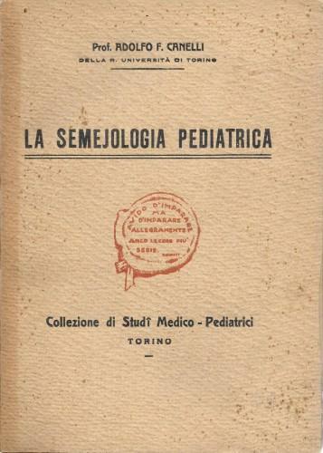 La semejologia pediatrica, vol. 1°: Morfogenesi e fisiogenesi - lezioni …