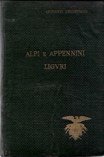 Guida per escursioni nelle Alpi e Appennini Liguri con note …