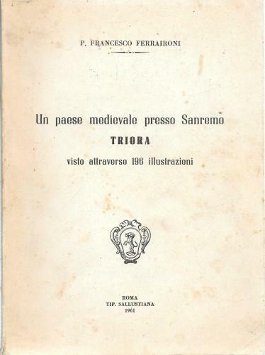 Un paese medievale presso Sanremo. Triora visto attraverso 196 illustrazioni