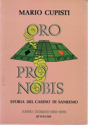 Oro pro nobis. Storia del casinò di Sanremo, Anno Domini …