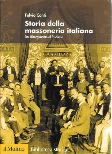 Storia della Massoneria italiana. Dal Risorgimento al fascismo