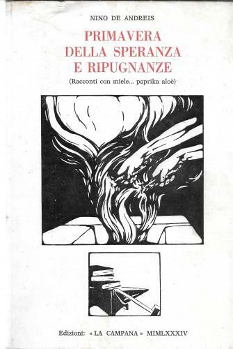 Primavera della speranza e ripugnanze (Racconti con miele. paprika aloe)