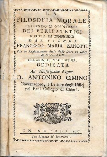 La filosofia morale secondo l'opinione dei Peripatetici ridotta in compendio. …