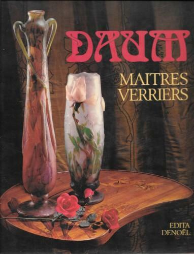 DAUM. Maitres verriers 1870-1980