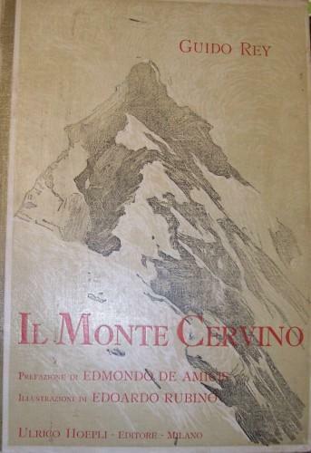 Il Monte Cervino. Illustrazioni di Edoardo Rubino. Prefazione di Edmondo …