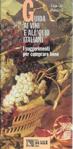 Guida ai vini e all'olio italiani. I suggerimenti per comprare …