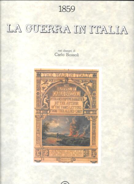 La guerra in Italia nei disegni di Carlo Bossoli (1859)