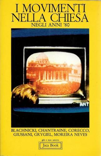 I movimenti nella Chiesa negli anni '80. Atti del 1° …