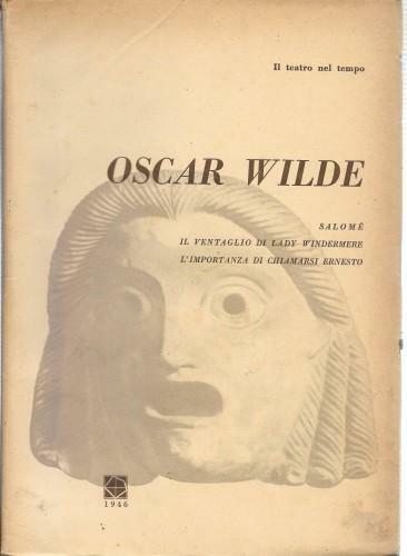 Salomé - Il ventaglio di Lady Windermer - L'importanza di …