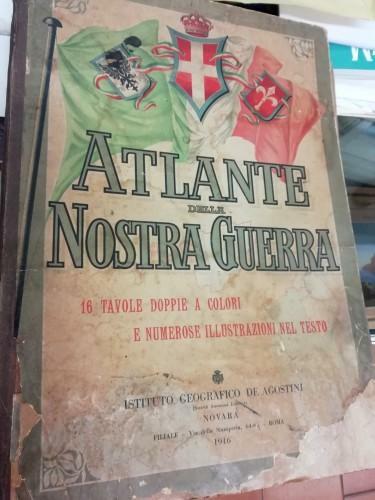 Atlante della Nostra Guerra. 16 tavole doppie a colori e …