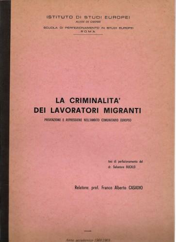 La criminalità dei lavoratori migranti. Prevenzione e repressione nell'ambito comunitario …