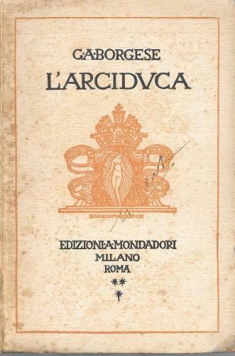 L'arciduca. Dramma in tre atti