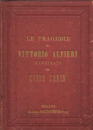 Tragedie di Vittorio Alfieri illustrate da Guido Gonin