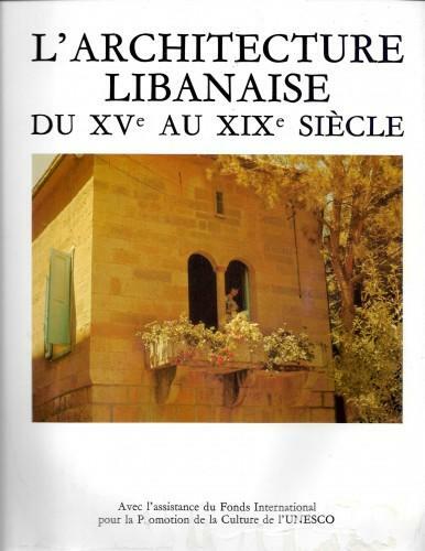 L'architecture libanaise du XV au XIX siècle. Le Bonheur de …