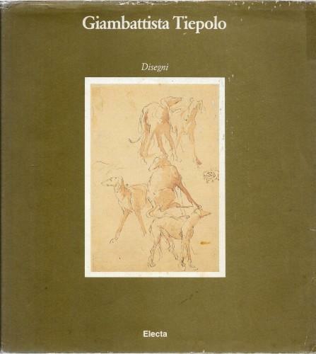 Giambattista Tiepolo. Disegni dai Civici Musei di Storia e Arte …