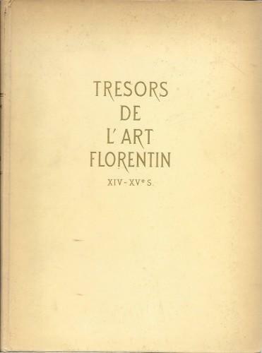 Tresors de l'art florentin XIV-XV s.