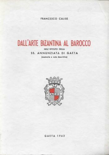 Dall'arte bizantina al barocco nell'Istituto della SS. Annunziata di Gaeta …