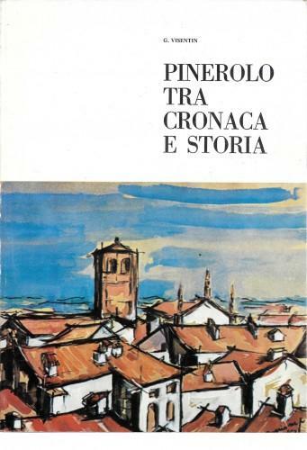Pinerolo tra cronaca e storia