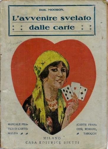 L'avvenire svelato dalle carte. Manuale pratico di cartomanzia