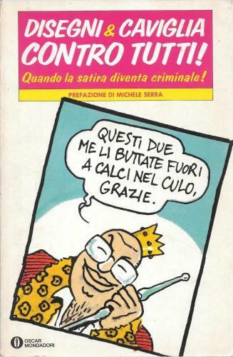 Disegni & Caviglia contro tutti. Quando la satira diventa criminale!