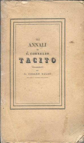 Le Opere di Cornelio Tacito volgarizzate dal G. Cesare Balbo, …