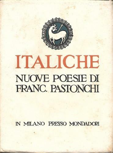 ITALICHE. Nuove poesie di Francesco Pastonchi