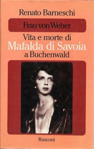 Vita e morte di Mafalda di Savoia a Buchenwald