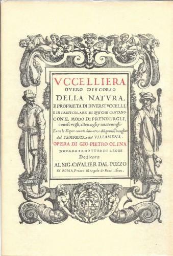 Uccelliera overo discorso della natura, e proprietà di diversi uccelli, …