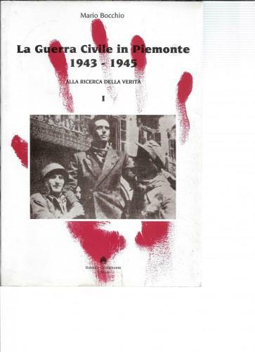 La Guerra Civile in Piemonte 1943 - 1945. Alla ricerca …