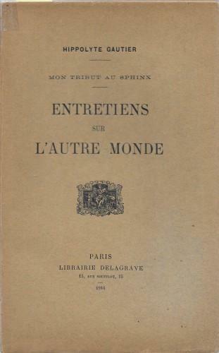 Entretiens sur l'autre monde. Mon tribut au Sphinx