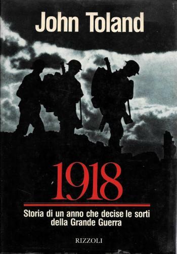 1918 Storia di un anno che decise le sorti della …