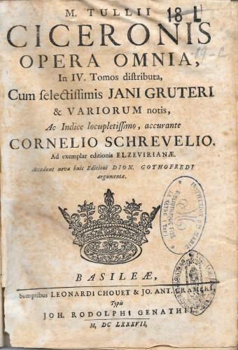 M. Tullii Ciceronis OPERA OMNIA in IV Tomos distributa, Cum …