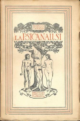 La psicanalisi. Studii ed appunti critici. La dottrina. La pratica, …