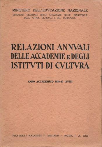 Relazioni annuali delle Accademie e degli Istituti di Cultura 1939-40