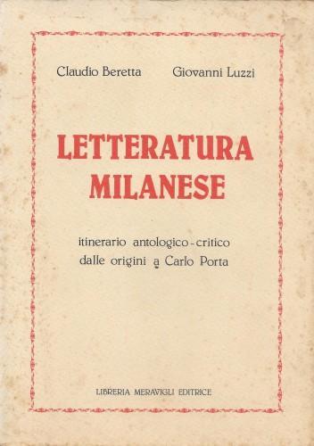 Letteratura milanese. Itinerario antologico-critico dalle origini a Carlo Porta