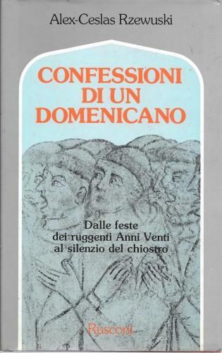 Confessioni di un domenicano. Dalle feste degli Anni Venti al …