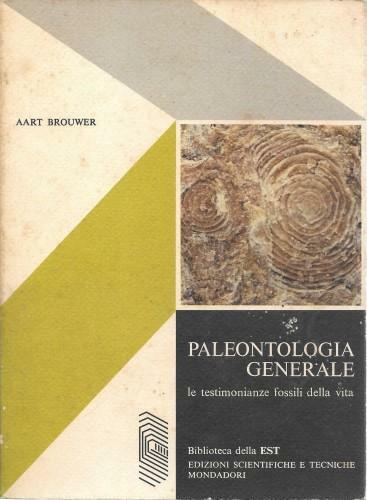 Paleontologia generale, le testimonianze fossili della vita